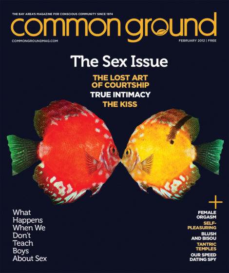 Magazine cover of "Common Ground" from February 2012 featuring two brightly colored fish facing each other, titled "The Sex Issue" with topic blurbs about intimacy and relationships.