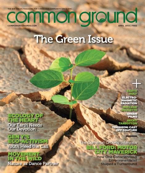 April 2013 cover of "common ground" magazine, featuring a young plant sprouting through cracked earth, with text emphasizing ecological and environmental themes.