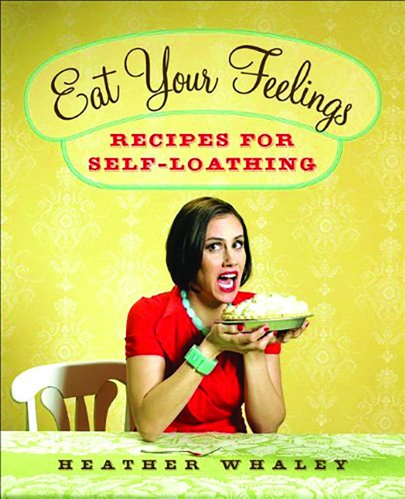 Cover Eat Your Feelings Recipes for Self Loathing 2009