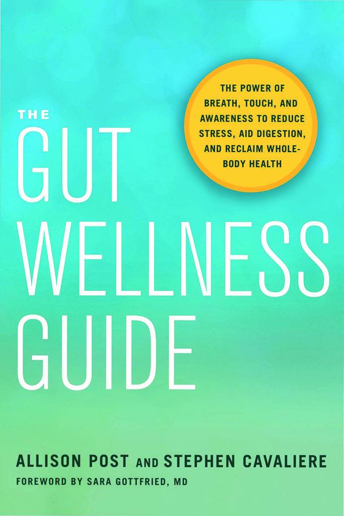 The Gut Wellness Guide Allison Post and Stephen Cavaliere foreword by Sara  Gottfried, md